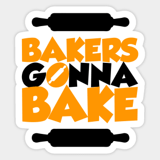 Bakers gonna bake Sticker